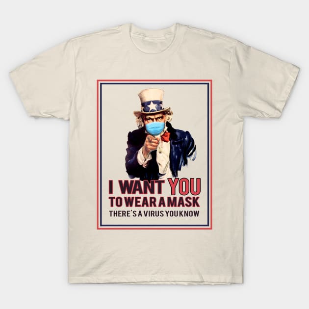 Uncle Sam I Want You To Wear A Mask T-Shirt by Bevatron